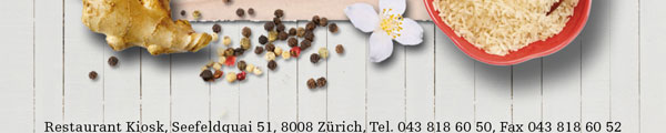 Restaurant Kiosk, Seefeldquai 51, 8008 Zürich, Tel.  043 818 60 50, Fax 043 818 60 52